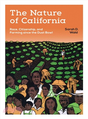 The Nature of California ─ Race, Citizenship, and Farming Since the Dust Bowl