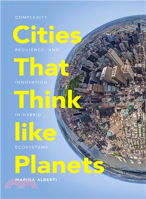 Cities That Think Like Planets ─ Complexity, Resilience, and Innovation in Hybrid Ecosystems