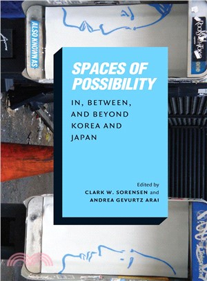Spaces of Possibility ― In, Between, and Beyond Korea and Japan