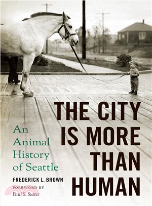 The City Is More Than Human ─ An Animal History of Seattle