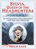 Sylvia, Queen of the Headhunters