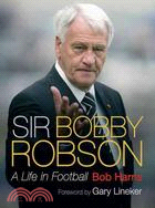 Sir Bobby Robson: Living The Game
