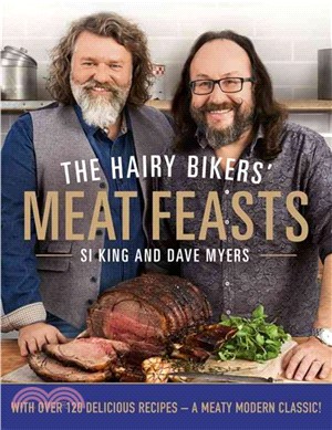 The Hairy Bikers' Meat Feasts：With Over 120 Delicious Recipes - A Meaty Modern Classic