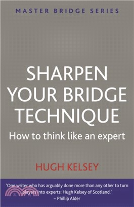 Sharpen Your Bridge Technique: How to Think Like an Expert