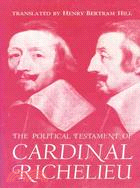 Political Testament of Cardinal Richelieu: The Significant Chapters and Supporting Selections