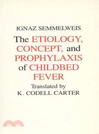 The Etiology, Concept, and Prophylaxis of Childbed Fever