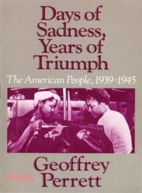 Days of Sadness Years of Triumph ─ The American People,1939-1945