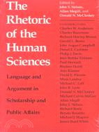 The Rhetoric of the Human Sciences: Language and Argument in Scholarship and Public Affairs