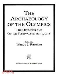 The Archaeology of the Olympics ─ The Olympics and Other Festivals in Antiquity