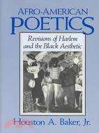 Afro-American Poetics: Revisions of Harlem and the Black Aesthetic