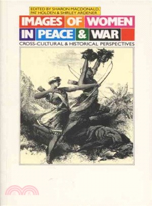 Images of Women in Peace and War ─ Cross-Cultural and Historical Perspectives