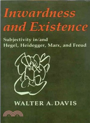 Inwardness and Existence ─ Subjectivity In/and Hegel, Heidegger, Marx, and Freud