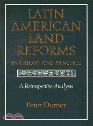 Latin American Land Reforms in Theory and Practice ─ A Retrospective Analysis