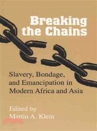 Breaking the Chains ― Slavery, Bondage, and Emancipation in Modern Africa and Asia