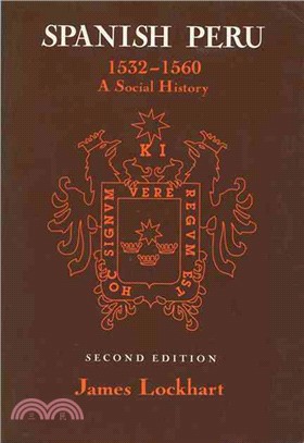 Spanish Peru, 1532-1560 ─ A Social History