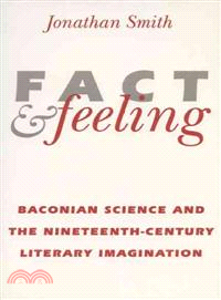 Fact and Feeling ─ Baconian Science and the Nineteenth-Century Literary Imagination