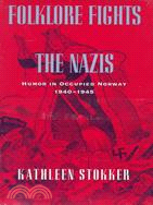 Folklore Fights the Nazis: Humor in Occupied Norway, 1940-1945
