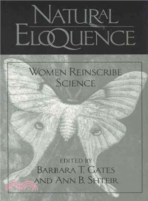 Natural Eloquence ─ Women Reinscribe Science