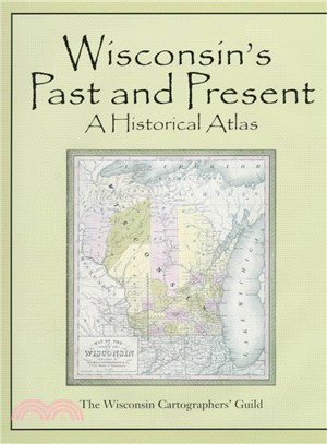 Wisconsin's Past & Present ─ A Historical Atlas
