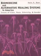 Biomedicine and Alternative Healing Systems in America: Issues of Class, Race, Ethnicity, and Gender