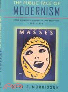 The Public Face of Modernism ─ Little Magazines, Audiences, and Reception, 1905-1920