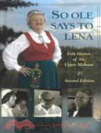 So Ole Says to Lena: Folk Humor of the Upper Midwest