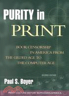 Purity in Print ─ Book Censorship in America from the Gilded Age to the Computer Age