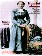 Harriet Tubman ─ The Life and the Life Stories