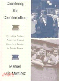 Countering the Counterculture ─ Rereading Postwar American Dissent from Jack Kerouac to Toma's Rivera