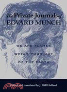 The Private Journals Of Edvard Munch ─ We Are Flames Which Pour Out Of The Earth