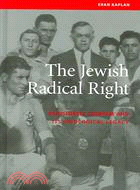 The Jewish Radical Right ─ Revisionist Zionism And Its Ideological Legacy