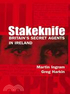 Stakeknife ─ Britain's Secret Agents In Ireland