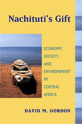 Nachituti's Gift ― Economy, Society, And Environment in Central Africa