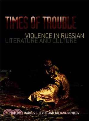 Times of Trouble ― Violence in Russian Literature and Culture