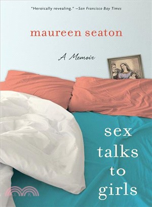 Sex Talks to Girls ― A Memoir