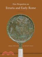 New Perspectives on Etruria and Early Rome