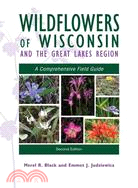 Wildflowers of Wisconsin and the Great Lakes Region ─ A Comprehensive Field Guide