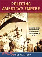 Policing America's Empire ─ The United States, the Philippines, and the Rise of the Surveillance State