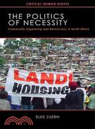 The Politics of Necessity ─ Community Organizing and Democracy in South Africa