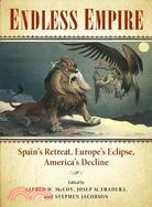 Endless Empire ─ Spain's Retreat, Europe's Eclipse, America's Decline