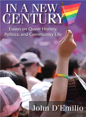 In a New Century ― Essays on Queer History, Politics, and Community Life