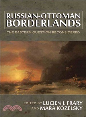 Russian-ottoman Borderlands ― The Eastern Question Reconsidered