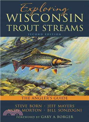 Exploring Wisconsin Trout Streams ─ The Angler's Guide