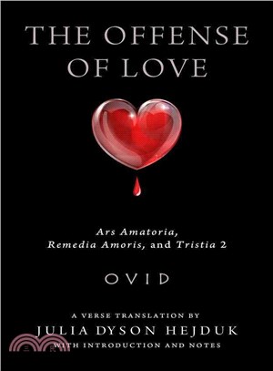 The Offense of Love ― Ars Amatoria, Remedia Amoris, and Tristia 2