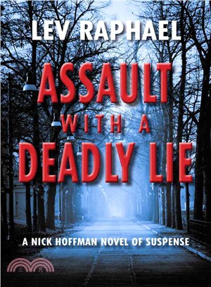 Assault With a Deadly Lie ― A Nick Hoffman Novel of Suspense