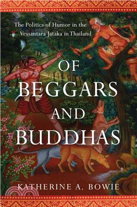 Of Beggars and Buddhas ― The Politics of Humor in the Vessantara Jataka in Thailand