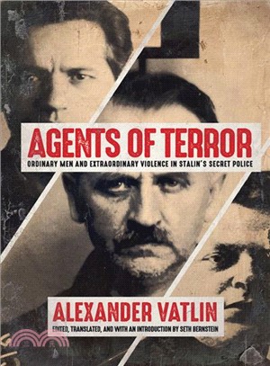 Agents of Terror ― Ordinary Men and Extraordinary Violence in Stalin's Secret Police