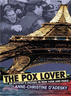 The Pox Lover ─ An Activist's Decade in New York and Paris