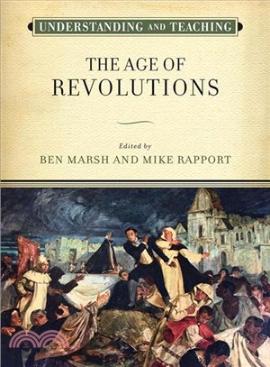 Understanding and Teaching the Age of Revolutions