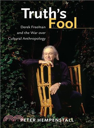 Truth's Fool ─ Derek Freeman and the War over Cultural Anthropology